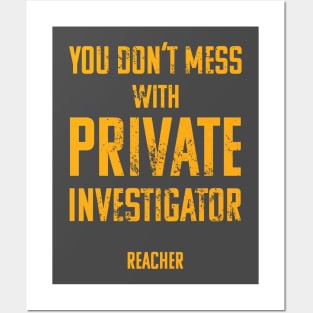 You Don't Mess with Private Investigator Posters and Art